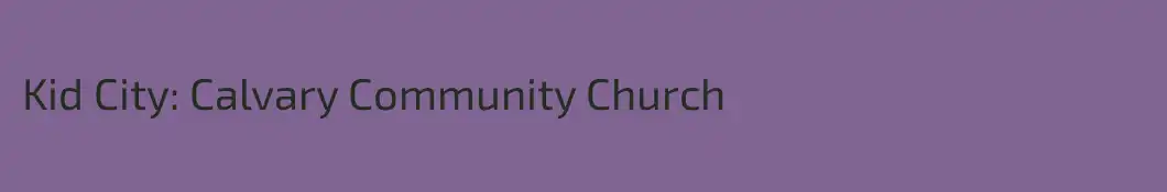 Kid City: Calvary Community Church
